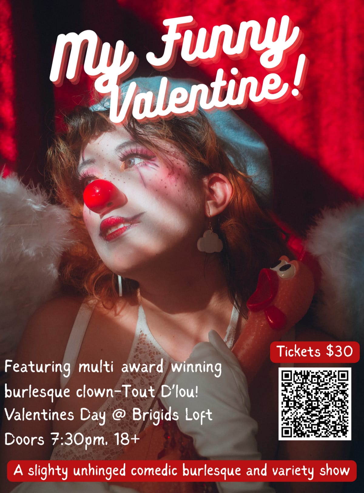 My Funny Valentine Featuring multi award winning burlesque clown Tout D'Lou. Doors 7:30 p.m. 18+ A slightly unhinged comedic burlesque and variety show. Pictured is a clown. 